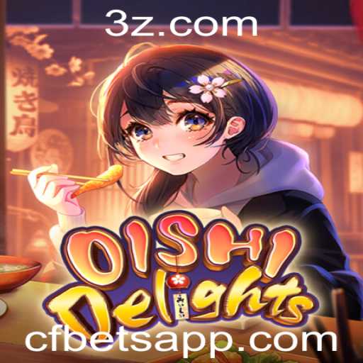 OishiDelights: Explore o Empolgante Mundo do Novo Jogo com a Dinâmica 'cf bet'